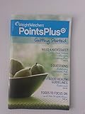 WEIGHT WATCHERS POINTS PLUS Getting Started