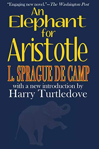 An Elephant for Aristotle by L. Sprague de Camp