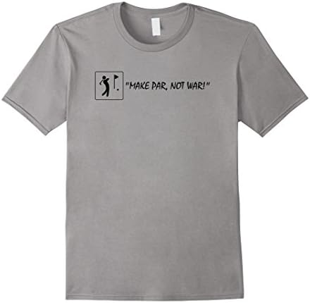 Mens T Shirt Golf MAKE PAR, NOT WAR! Men Women Youth Golf Sport 2XL Slate