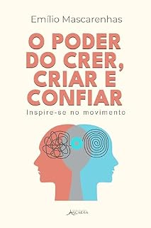 Livro O poder do crer, criar e confiar: Inspire-se no movimento