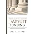 The Straight Talk Guide to Lawsuit Funding: An Introduction to Personal Injury Lawsuit Funding