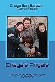 Chaya's Angels: A Spiritual Journey with Down