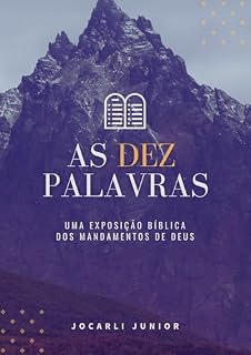 Livro As Dez Palavras: Uma Exposição Bíblica dos Mandamentos de Deus
