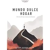 Mundo dulce hogar (Spanish Edition)