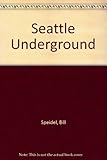 Front cover for the book Seattle Underground by Bill Speidel