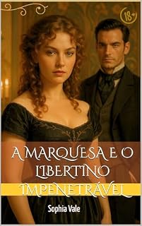 Livro A Marquesa e o Libertino Impenetrável
