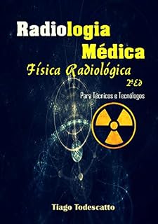 Livro Física Radiológica: Para Técnicos e Tecnólogos em Radiologia (1)