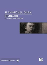 Rimbaud : Le Roman De Harar