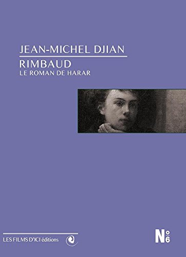 Rimbaud : Le Roman De Harar