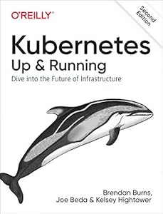 Kubernetes: Up and Running: Dive into the Future of Infrastructure book cover