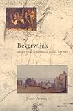 Front cover for the book Beverwijck: A Dutch Village on the American Frontier, 1652-1664 by Janny Venema
