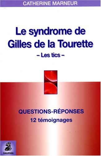 Le  syndrome de Gilles de la Tourette