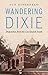 Wandering Dixie: Dispatches from the Lost Jewish South by 