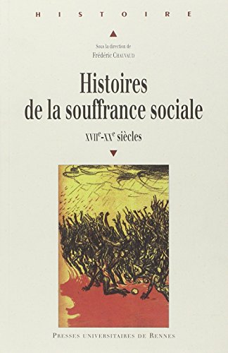 Histoires de la souffrance sociale, XVIIe-XXe siècles