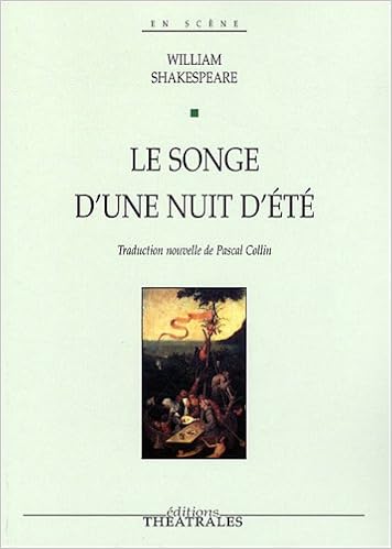 Amazon Fr Le Songe D Une Nuit D Ete Shakespeare William Collin Pascal Livres