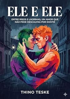 Livro Ele e Ele: “Entre risos e lágrimas, um amor que não pede desculpas por existir.”