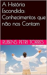 Livro A História Escondida: Conhecimentos que não nos Contam