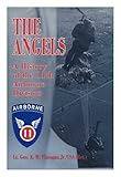 The Angels: A History of the 11th Airborne Division by 