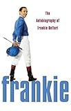 Frankie: The Autobiography of Frankie Dettori by 