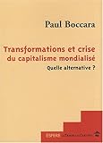 Transformations et Crise du Capitalisme Mondialise Quelle Alternative ? by 