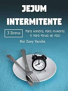 Livro Jejum intermitente: Para homens, para mulheres e para perda de peso