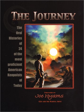 The Journey: The Oral Histories of 24 of the Most Proficient American Kenpoists of Today (Best Martial Artist Today)