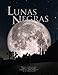 Lunas Negras (Spanish Edition) by Moisés Ramírez