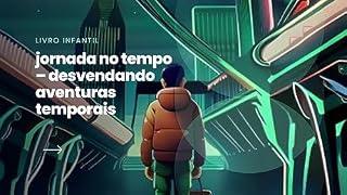 Livro jornada no tempo – desvendando aventuras temporais