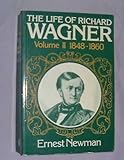 The Life of Richard Wagner, Newman, Ernest, 0521290953