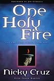 One Holy Fire: Let the Spirit Ignite Your Soul by Nicky Cruz, Frank Martin