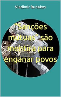 Livro "Sanções mútuas" são mentira para enganar povos