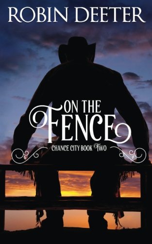 On the Fence (Chance City Series) (Volume 2)