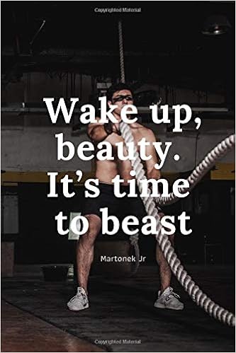 Wake Up Beauty It S Time To Beast Journal Gym Notebook Diary Inspirational Quotes Progress Bodybuilding Hobby 110 Pages 6 X 9 Lined Workout Band 4 Jr Martonek Amazon De Bucher