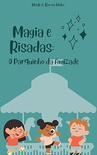 Livro Magia e Risadas: O Parquinho da Amizade