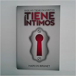By Marcos Brunet Dios No Tiene Favoritos Tiene Intimos Amazon Com Books