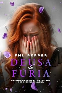 Livro DEUSA DE FÚRIA (livro 3 de 3) Romantasia Completa: O destino do mundo estava traçado. O do coração dela, não.