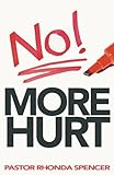 No More Hurt by Pastor Rhonda J Spencer