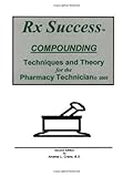 Rx Success Compounding Techniques and Theory for the Pharmacy Technician, Crane, Andrea Lynn, 0972246460