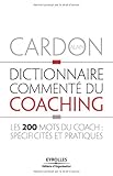 Image de Dictionnaire commentÃ© du coaching : Les 200 mots du coach (French Edition)