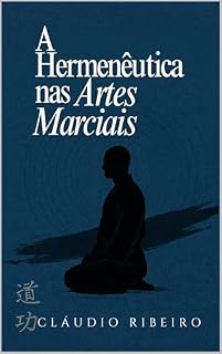 Livro A Hermenêutica nas Artes Marciais