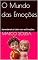 Livro O Mundo das Emoções: Inteligência Emocional para Crianças de 2 a 8 Anos: Aprendendo a Lidar com as Emoções