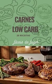 Livro 20 Receitas Low Carb de Carnes: Pratos simples, saborosos e fáceis para emagrecer sem passar fome