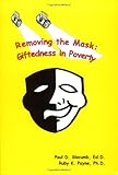 Removing the Mask : Giftedness in Poverty, Slocumb, Paul D. and Payne, Ruby K., 1929229003