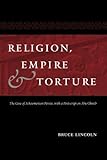 Religion, Empire, and Torture: The Case of Achaemenian Persia, with a Postscript on Abu Ghraib