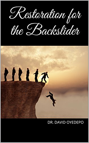 Restoration For The Backslider Kindle Edition By Dr David - 