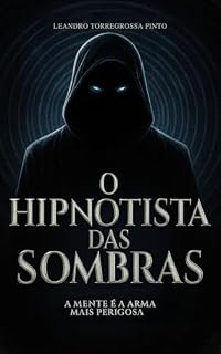 Livro O Hipnotista das Sombras: A Mente é a Arma Mais Perigosa