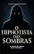 Livro O Hipnotista das Sombras: A Mente é a Arma Mais Perigosa