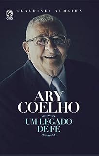 Livro Ary Coelho: Um legado de fé
