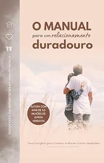 Livro O Manual para um Relacionamento Duradouro: Desafios e Soluções para o Dia a Dia