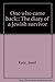 One who came back;: The diary of a Jewish survivor by 